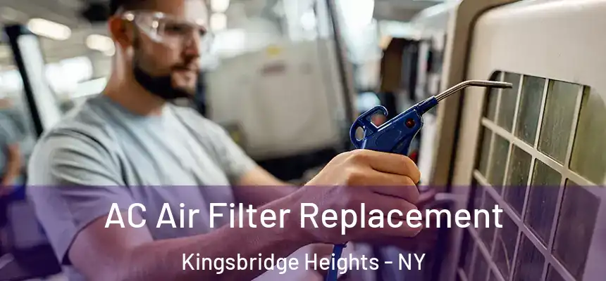  AC Air Filter Replacement Kingsbridge Heights - NY