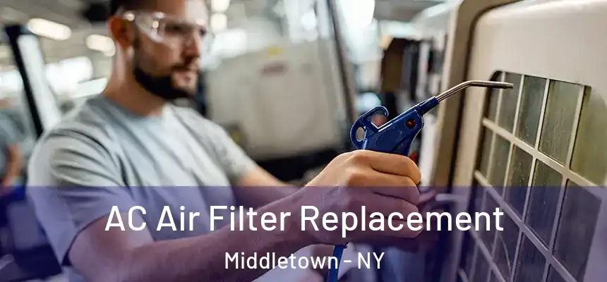  AC Air Filter Replacement Middletown - NY