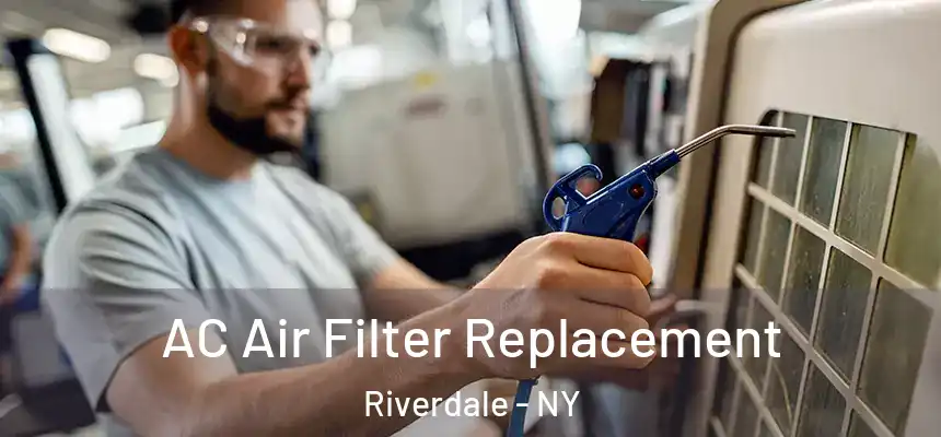  AC Air Filter Replacement Riverdale - NY