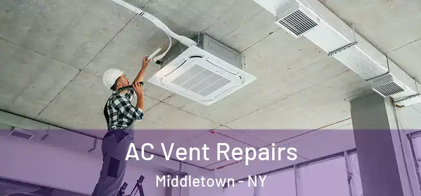 AC Vent Repairs Middletown - NY