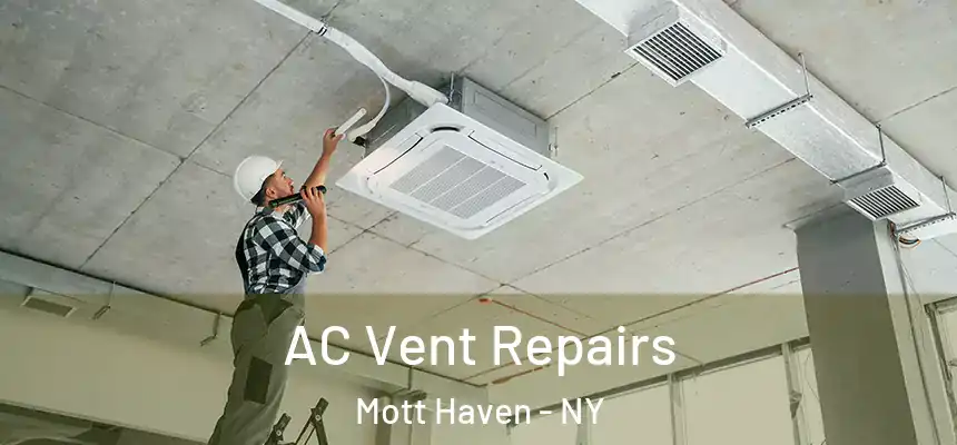  AC Vent Repairs Mott Haven - NY