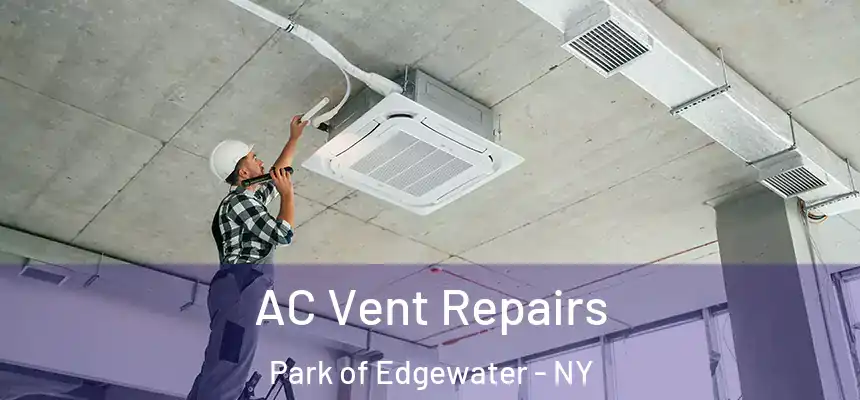  AC Vent Repairs Park of Edgewater - NY