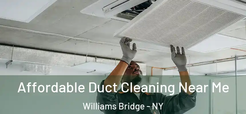  Affordable Duct Cleaning Near Me Williams Bridge - NY