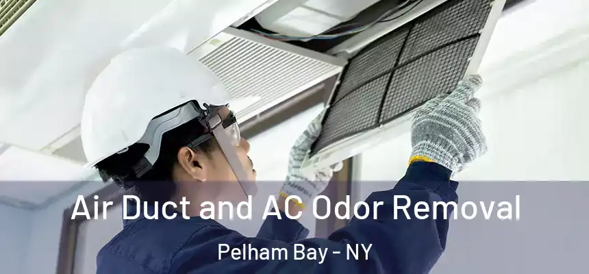  Air Duct and AC Odor Removal Pelham Bay - NY