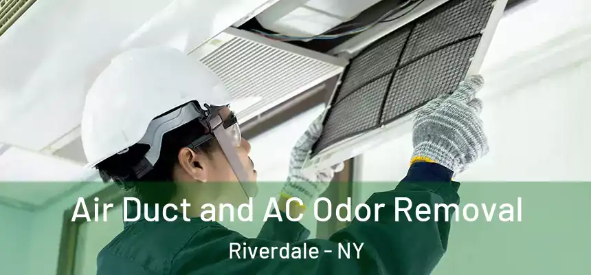 Air Duct and AC Odor Removal Riverdale - NY