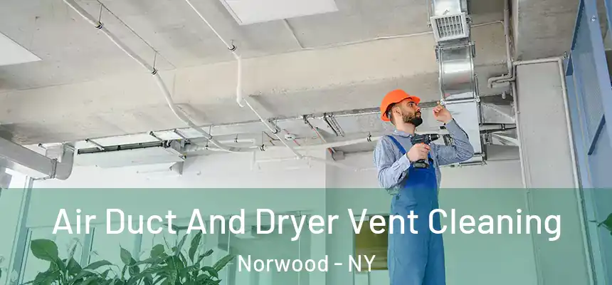 Air Duct And Dryer Vent Cleaning Norwood - NY