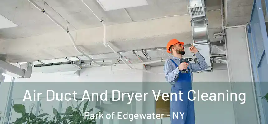  Air Duct And Dryer Vent Cleaning Park of Edgewater - NY