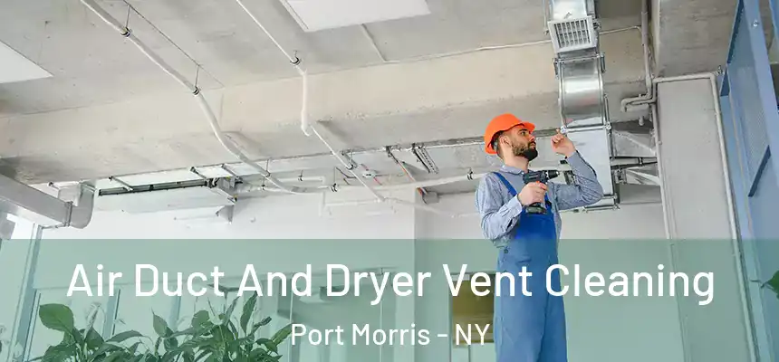  Air Duct And Dryer Vent Cleaning Port Morris - NY