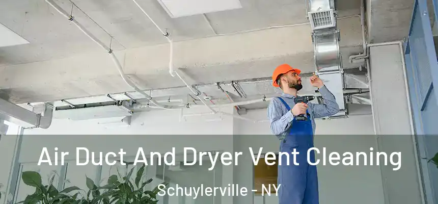 Air Duct And Dryer Vent Cleaning Schuylerville - NY