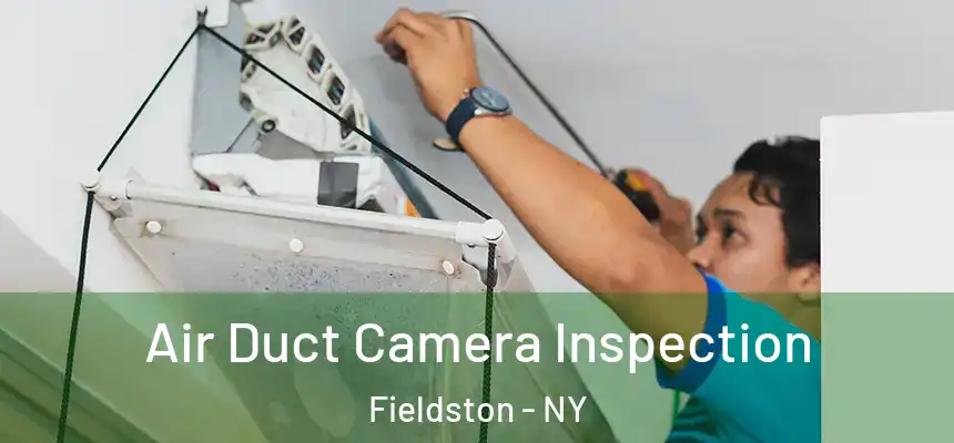Air Duct Camera Inspection Fieldston - NY