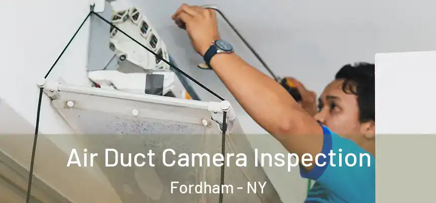 Air Duct Camera Inspection Fordham - NY