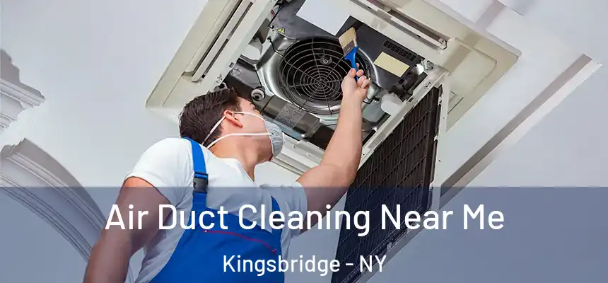  Air Duct Cleaning Near Me Kingsbridge - NY