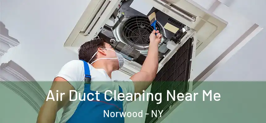  Air Duct Cleaning Near Me Norwood - NY