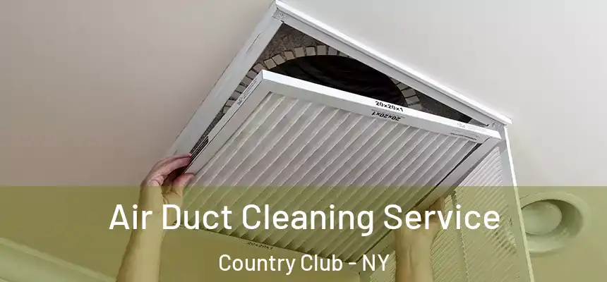  Air Duct Cleaning Service Country Club - NY