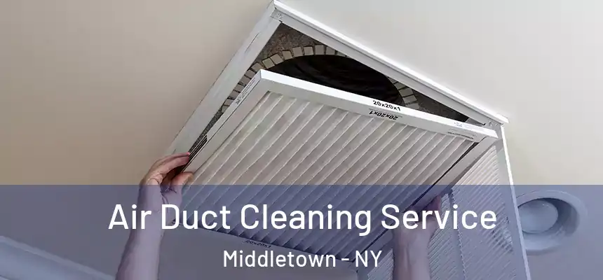  Air Duct Cleaning Service Middletown - NY