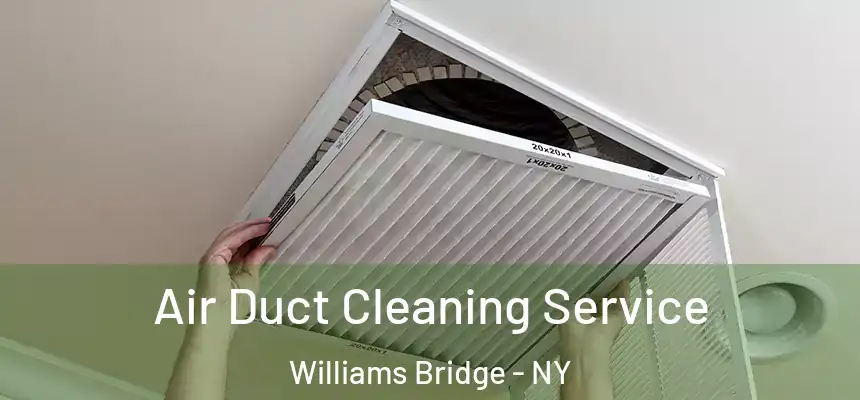 Air Duct Cleaning Service Williams Bridge - NY