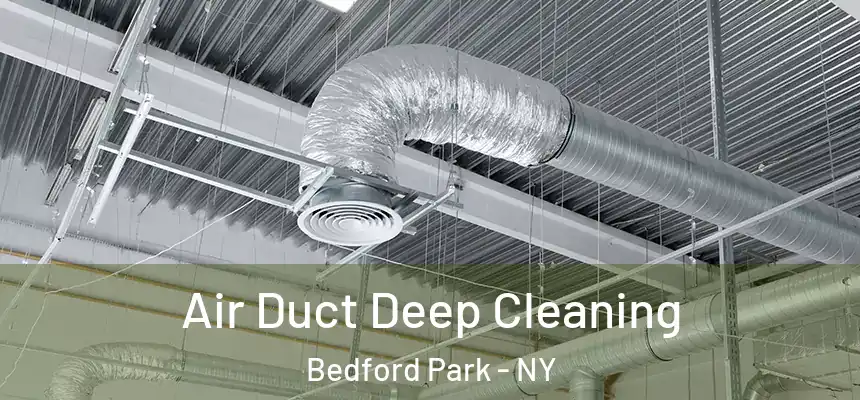 Air Duct Deep Cleaning Bedford Park - NY