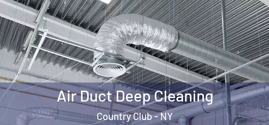 Air Duct Deep Cleaning Country Club - NY