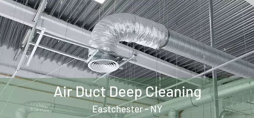 Air Duct Deep Cleaning Eastchester - NY
