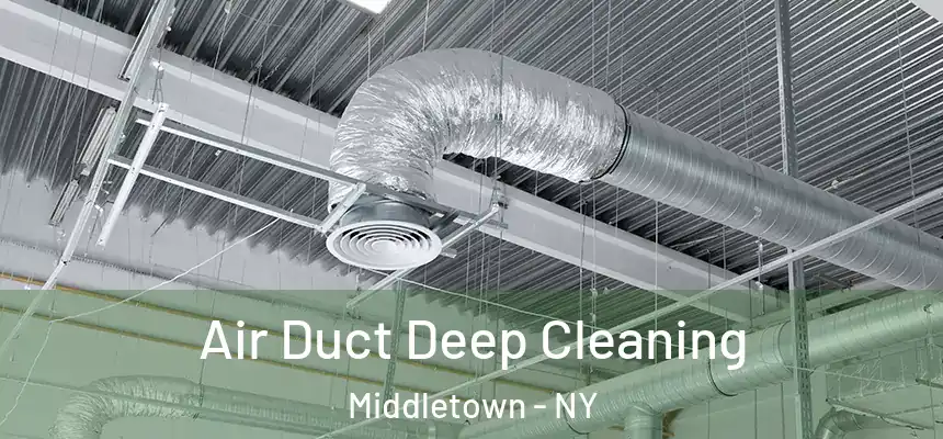 Air Duct Deep Cleaning Middletown - NY