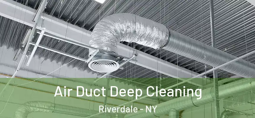  Air Duct Deep Cleaning Riverdale - NY