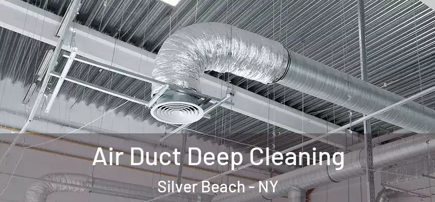  Air Duct Deep Cleaning Silver Beach - NY