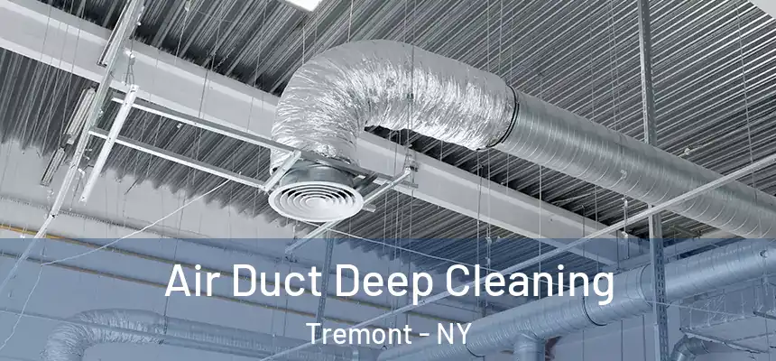 Air Duct Deep Cleaning Tremont - NY