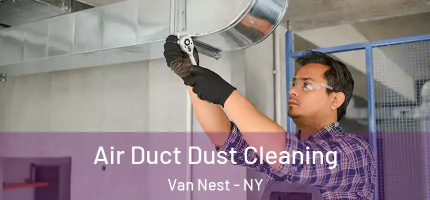  Air Duct Dust Cleaning Van Nest - NY