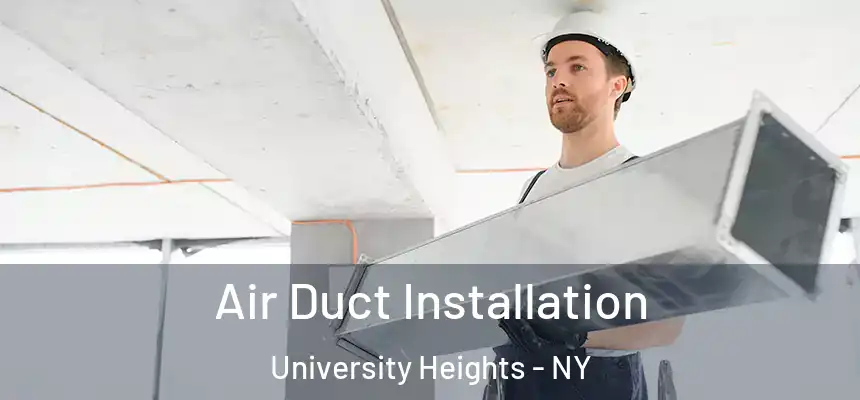  Air Duct Installation University Heights - NY