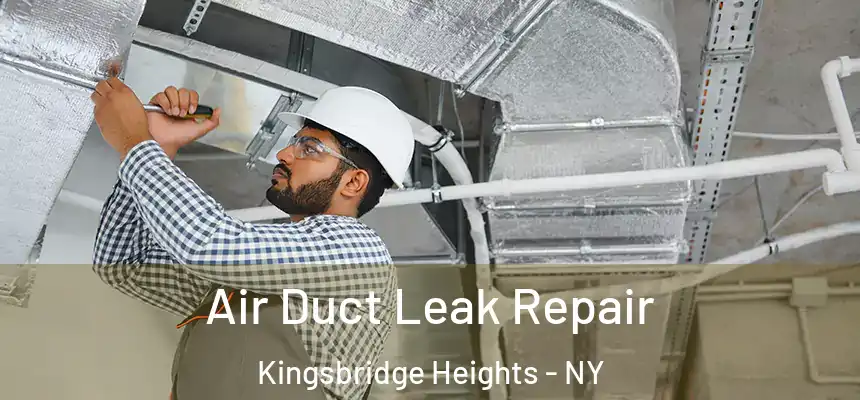  Air Duct Leak Repair Kingsbridge Heights - NY
