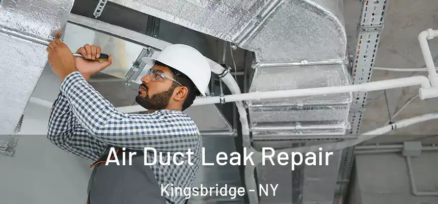 Air Duct Leak Repair Kingsbridge - NY