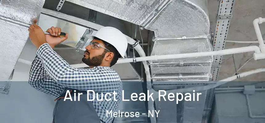 Air Duct Leak Repair Melrose - NY