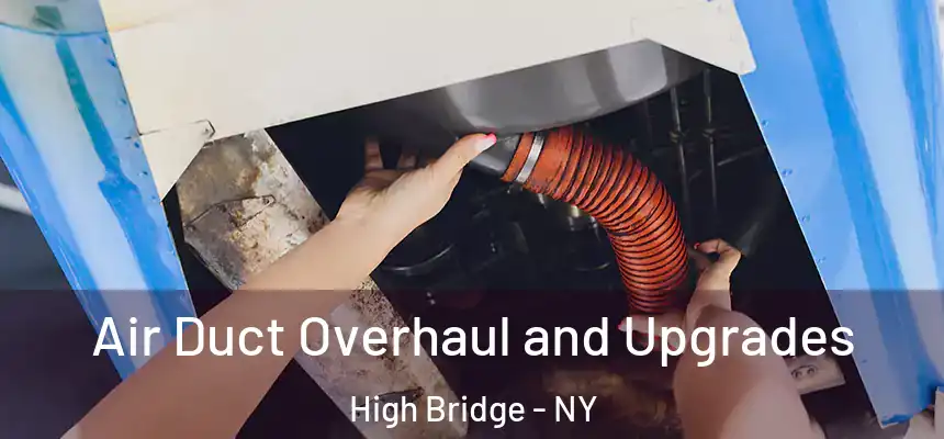 Air Duct Overhaul and Upgrades High Bridge - NY