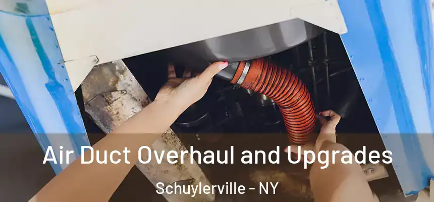 Air Duct Overhaul and Upgrades Schuylerville - NY