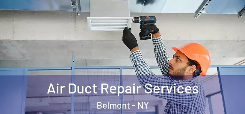 Air Duct Repair Services Belmont - NY