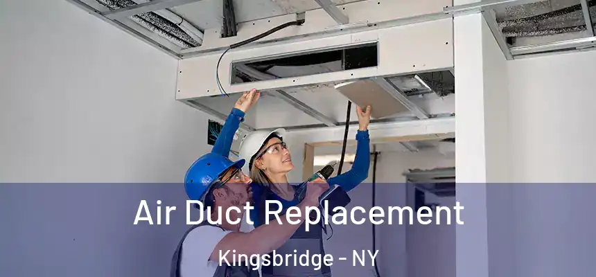  Air Duct Replacement Kingsbridge - NY
