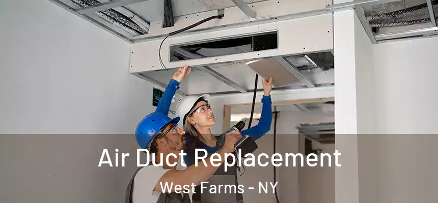  Air Duct Replacement West Farms - NY