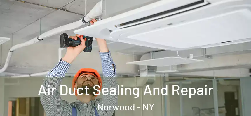 Air Duct Sealing And Repair Norwood - NY