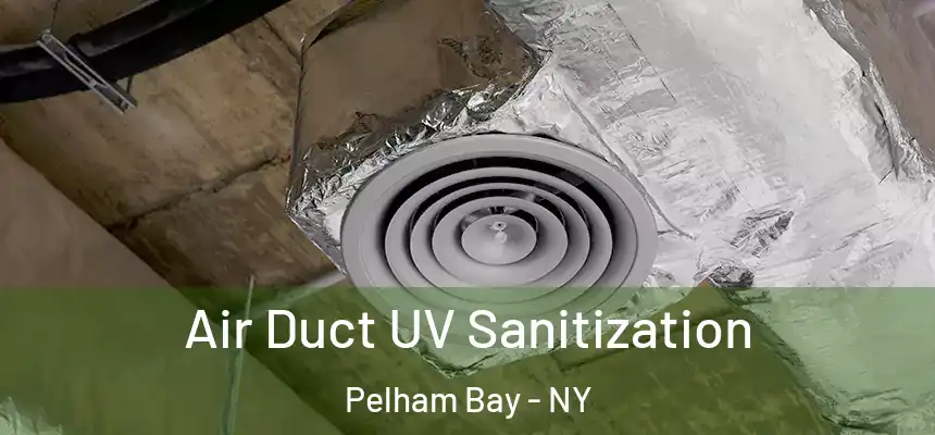Air Duct UV Sanitization Pelham Bay - NY