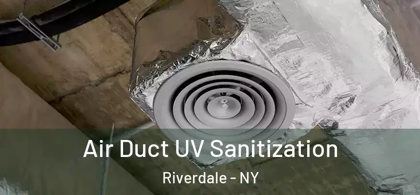  Air Duct UV Sanitization Riverdale - NY