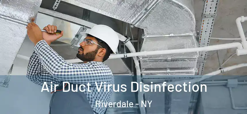 Air Duct Virus Disinfection Riverdale - NY