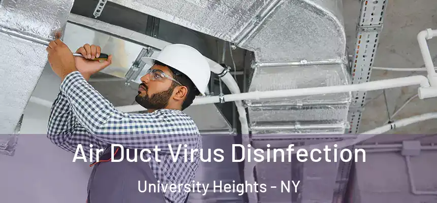 Air Duct Virus Disinfection University Heights - NY