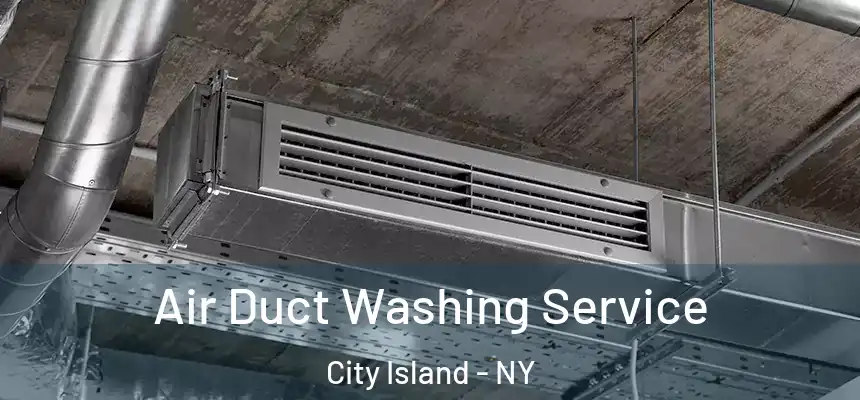 Air Duct Washing Service City Island - NY