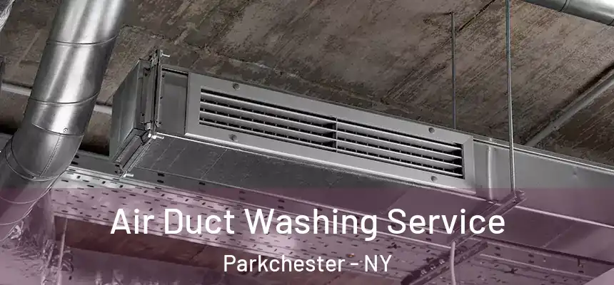 Air Duct Washing Service Parkchester - NY