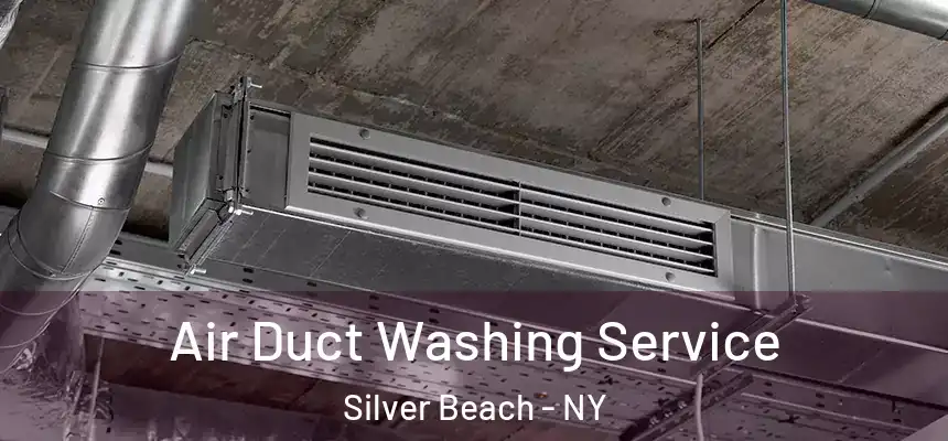 Air Duct Washing Service Silver Beach - NY