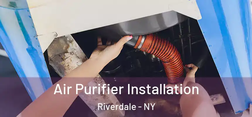  Air Purifier Installation Riverdale - NY