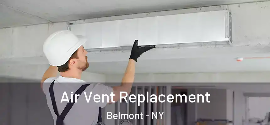 Air Vent Replacement Belmont - NY