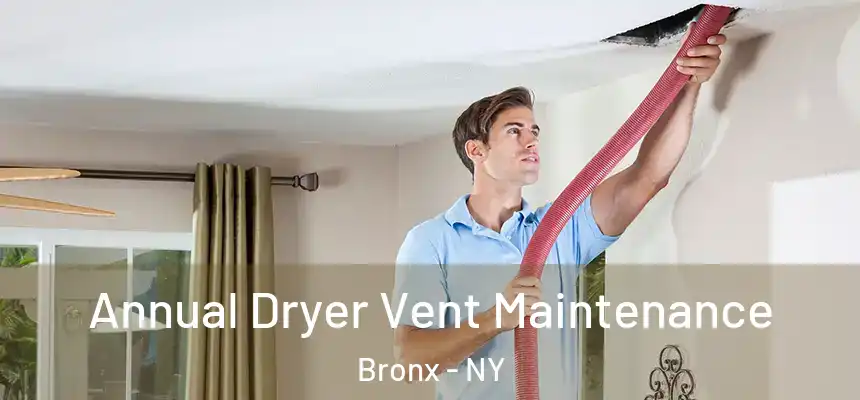 Annual Dryer Vent Maintenance Bronx - NY