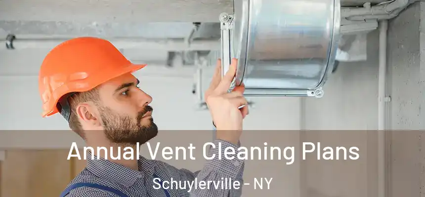  Annual Vent Cleaning Plans Schuylerville - NY