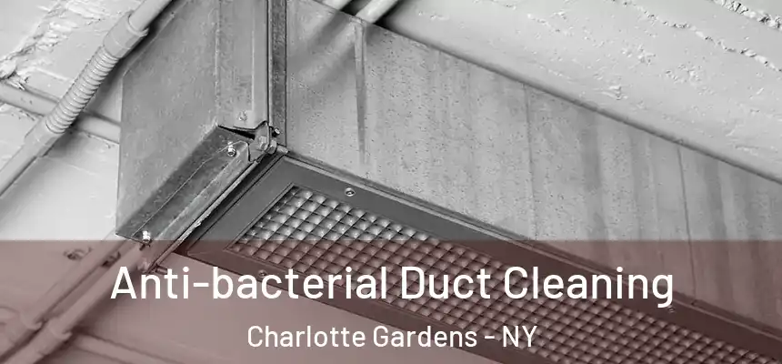 Anti-bacterial Duct Cleaning Charlotte Gardens - NY